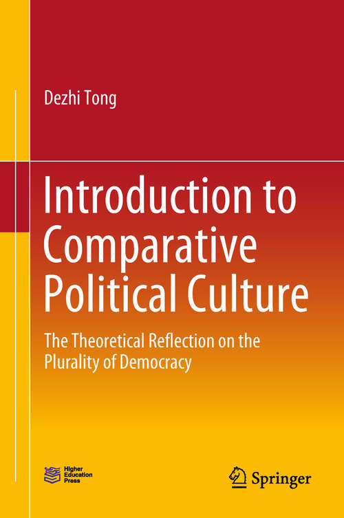 Book cover of Introduction to Comparative Political Culture: The Theoretical Reflection on the Plurality of Democracy (1st ed. 2019)