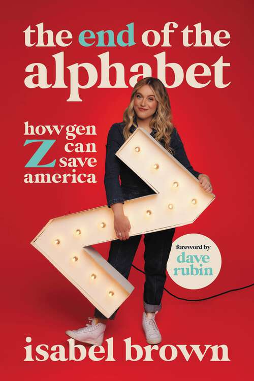 Book cover of The End of the Alphabet: How Gen Z Can Save America