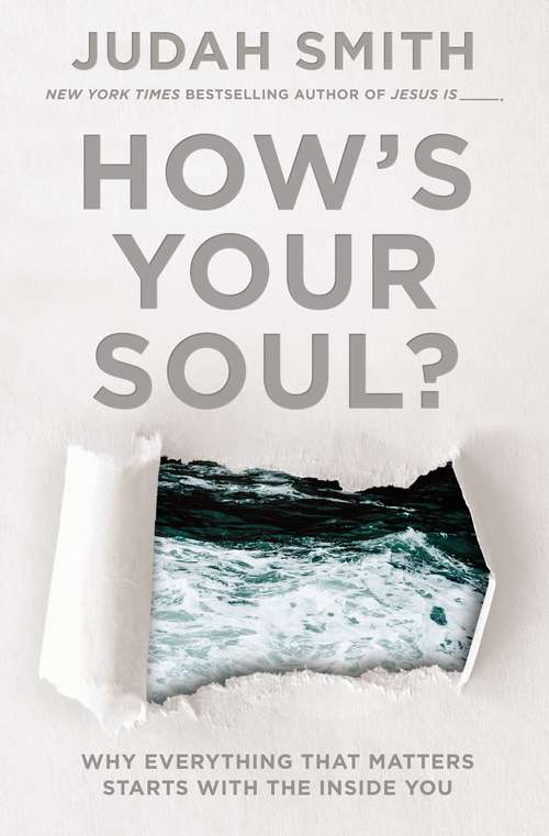 Book cover of How's Your Soul?: Why Everything that Matters Starts with the Inside You