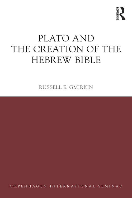 Book cover of Plato and the Creation of the Hebrew Bible (Copenhagen International Seminar)