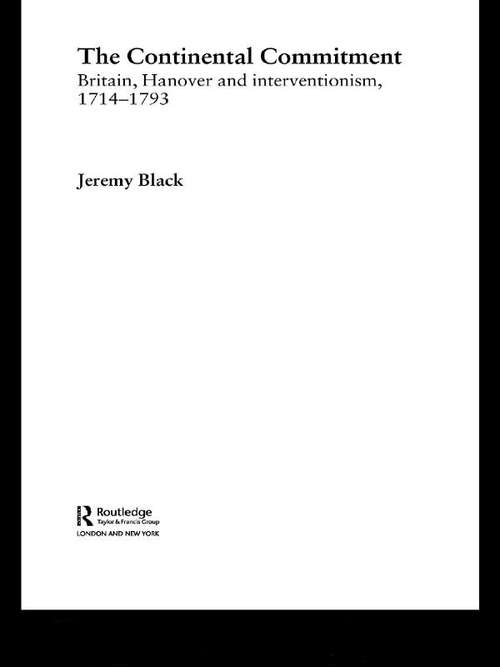 Book cover of The Continental Commitment: Britain, Hanover and Interventionism 1714-1793