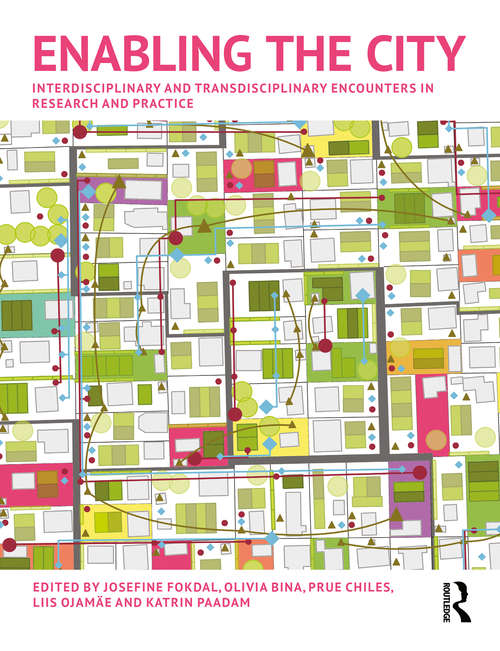 Book cover of Enabling the City: Interdisciplinary and Transdisciplinary Encounters in Research and Practice