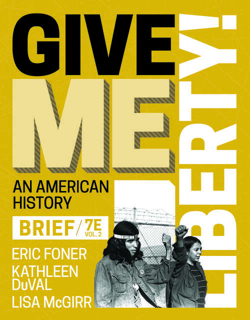 Book cover of Give Me Liberty! (Brief Seventh Edition)  (Vol. Volume 2) (Brief Seventh Edition)