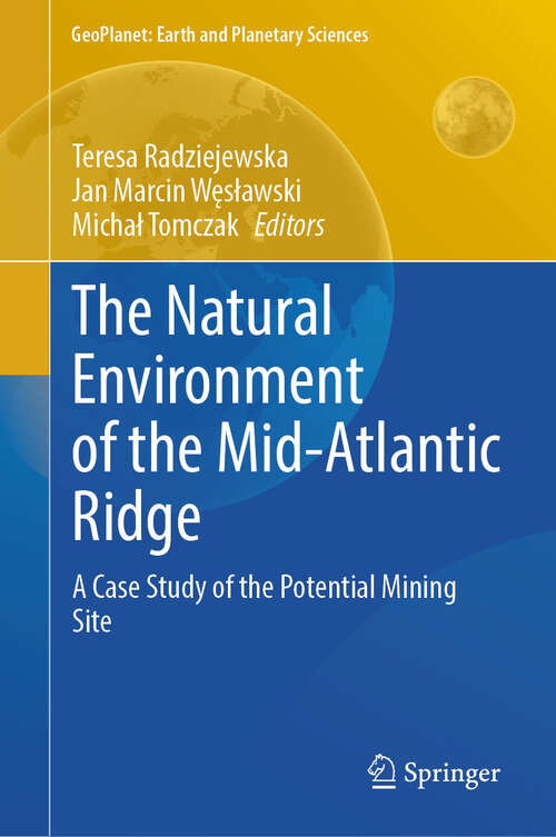 Book cover of The Natural Environment of the Mid-Atlantic Ridge: A Case Study of the Potential Mining Site (2024) (GeoPlanet: Earth and Planetary Sciences)