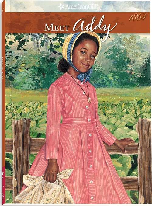 Book cover of Meet Addy: An American Girl (An American Girl  #1)