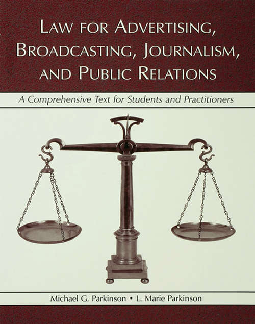 Book cover of Law for Advertising, Broadcasting, Journalism, and Public Relations: A Comprehensive Text For Students And Practitioners (Routledge Communication Series)