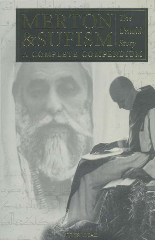 Book cover of Merton & Sufism: The Untold Story: A Complete Compendium