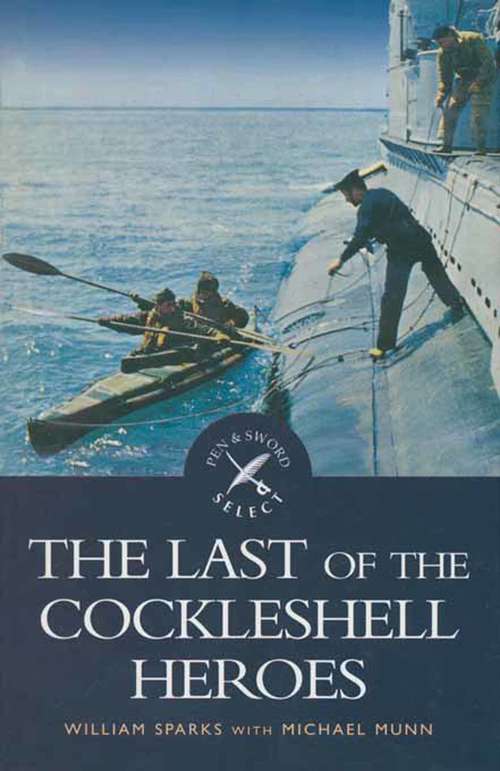 Book cover of The Last of the Cockleshell Heroes: A World War Ii Memoir (Pen & Sword Select)