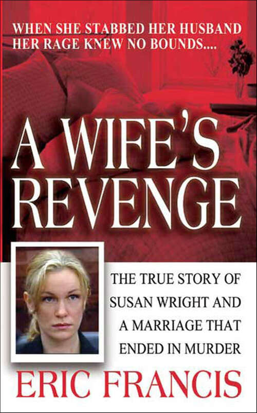 Book cover of A Wife's Revenge: The True Story of Susan Wright and a Marriage That Ended in Murder