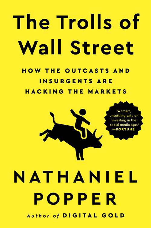 Book cover of The Trolls of Wall Street: How the Outcasts and Insurgents Are Hacking the Markets