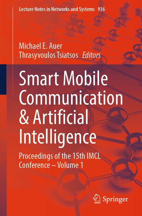 Book cover of Smart Mobile Communication & Artificial Intelligence: Proceedings of the 15th IMCL Conference – Volume 1 (2024) (Lecture Notes in Networks and Systems #936)