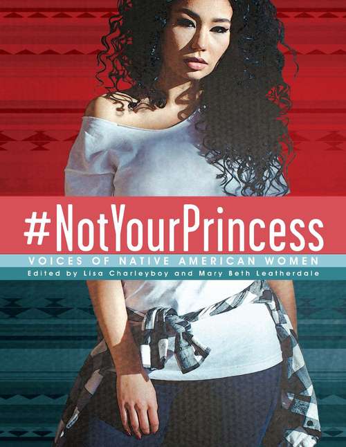 Book cover of #NotYourPrincess: Voices of Native American Women