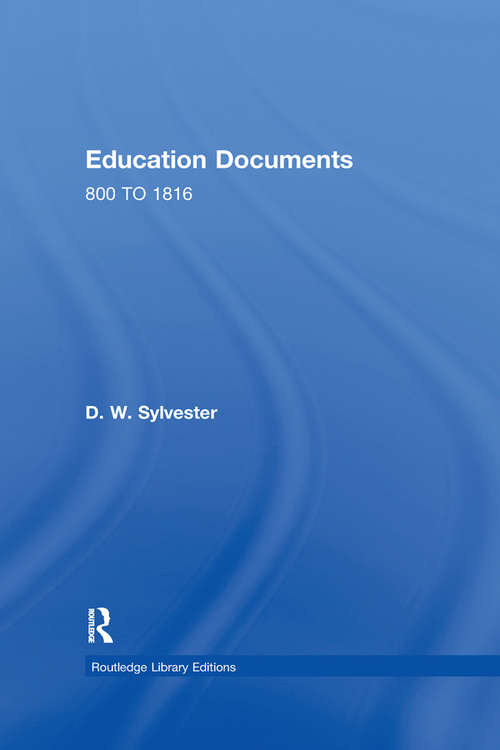 Book cover of Education Documents: ENGLAND AND WALES 800 TO 1972 (Routledge Library Editions)