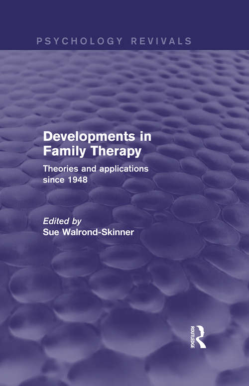 Book cover of Developments in Family Therapy: Theories and Applications Since 1948 (Psychology Revivals)