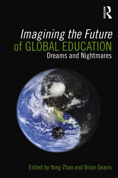 Book cover of Imagining the Future of Global Education: Dreams and Nightmares