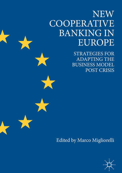 Book cover of New Cooperative Banking in Europe: Strategies For Adapting The Business Model Post Crisis (1st ed. 2018)