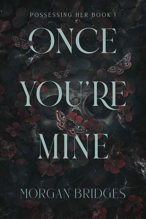 Book cover of Once You're Mine: The viral dark stalker romance everyone is talking about!