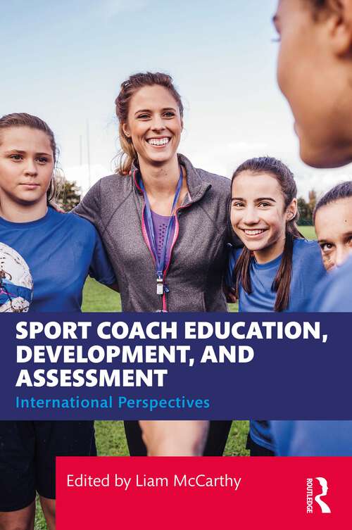 Book cover of Sport Coach Education, Development, and Assessment: International Perspectives