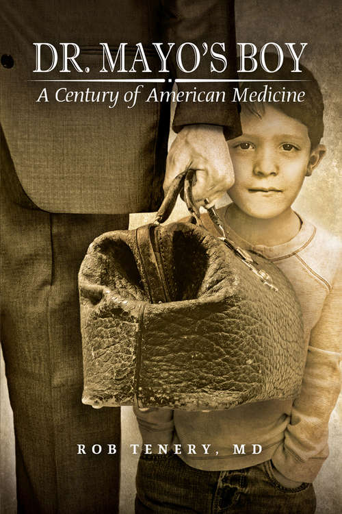 Book cover of Dr. Mayo's Boy: A Century of American Medicine