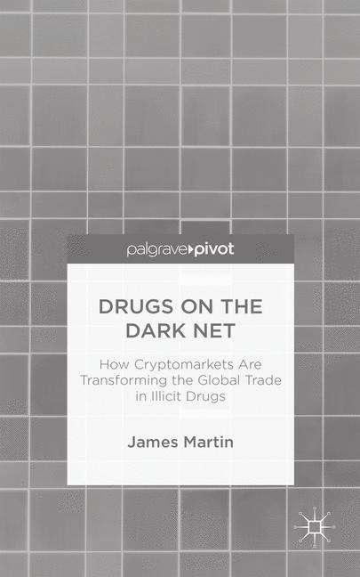 Book cover of Drugs on the Dark Net: How Cryptomarkets Are Transforming the Global Trade in Illicit Drugs