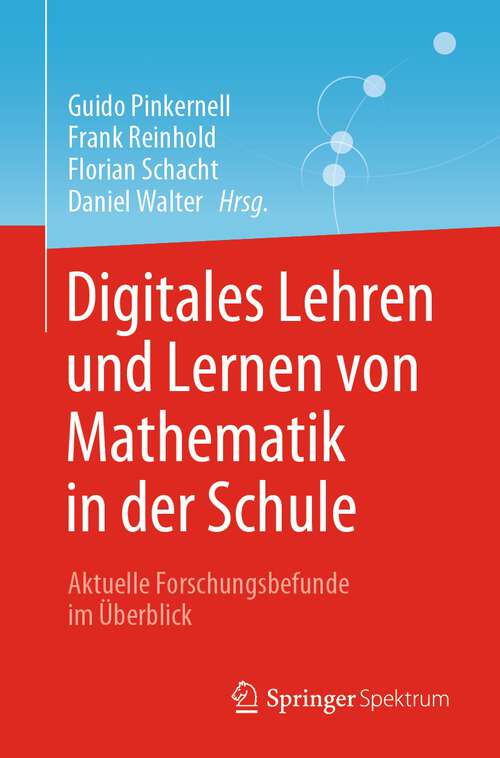 Book cover of Digitales Lehren und Lernen von Mathematik in der Schule: Aktuelle Forschungsbefunde im Überblick (1. Aufl. 2022)