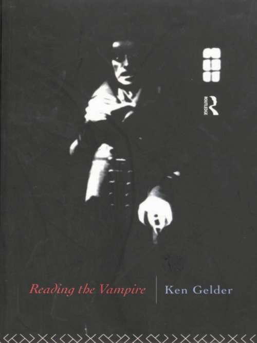 Book cover of Reading the Vampire (Popular Fictions Series)