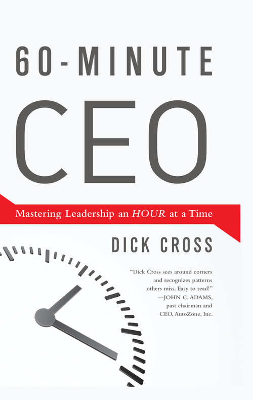 Book cover of 60-Minute CEO: Mastering Leadership an Hour at a Time