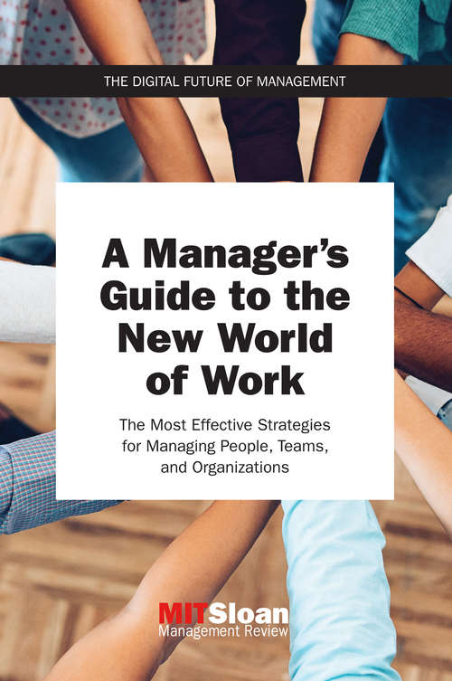 Book cover of A Manager's Guide to the New World of Work: The Most Effective Strategies for Managing People, Teams, and Organizations (The Digital Future of Management)