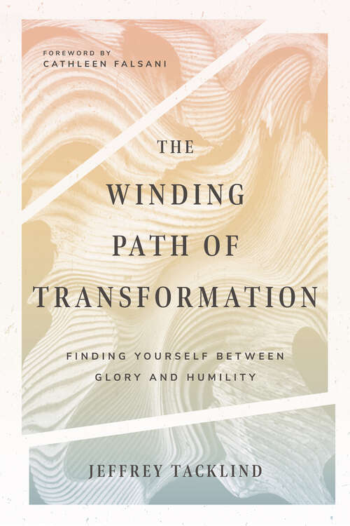 Book cover of The Winding Path of Transformation: Finding Yourself Between Glory and Humility