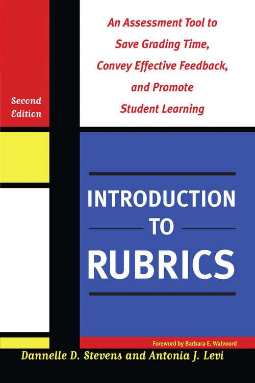 Book cover of Introduction to Rubrics: An Assessment Tool to Save Grading Time, Convey Effective Feedback, and Promote Student Learning