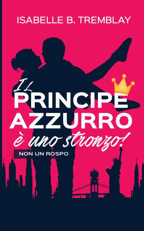 Book cover of Il principe azzurro è uno stronzo!: (non un rospo)