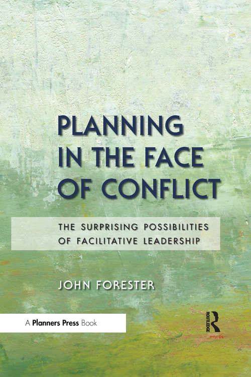 Book cover of Planning in the Face of Conflict: The Surprising Possibilities of Facilitative Leadership