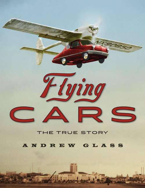 Book cover of Flying Cars: The True Story