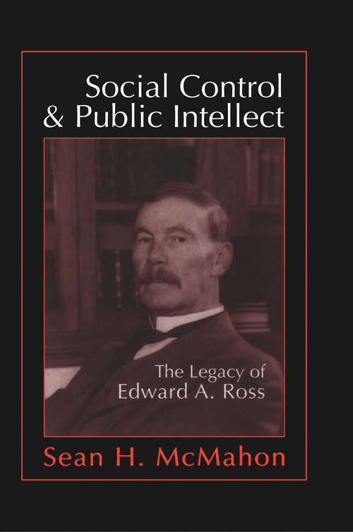 Book cover of Social Control and Public Intellect: The Legacy of Edward A.Ross