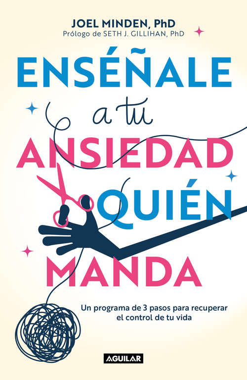 Book cover of Enséñale a tu ansiedad quién manda: Haz frente a la ansiedad de manera asertiva