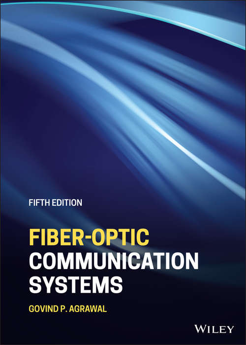 Book cover of Fiber-Optic Communication Systems (5) (Wiley Series In Microwave And Optical Engineering Ser. #222)