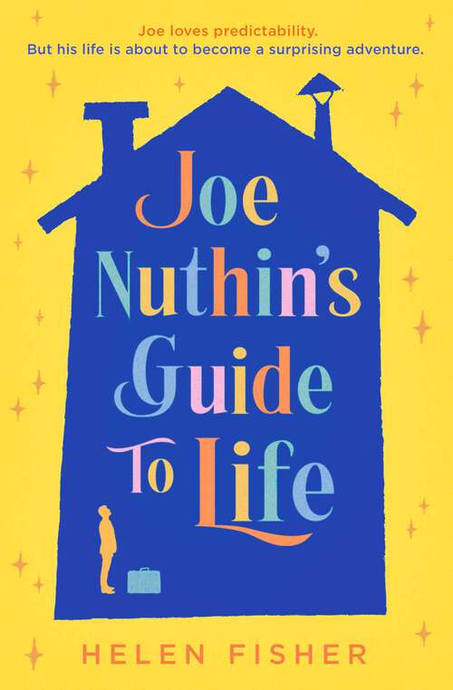 Book cover of Joe Nuthin's Guide to Life: 'A real joy to read' –Hazel Prior