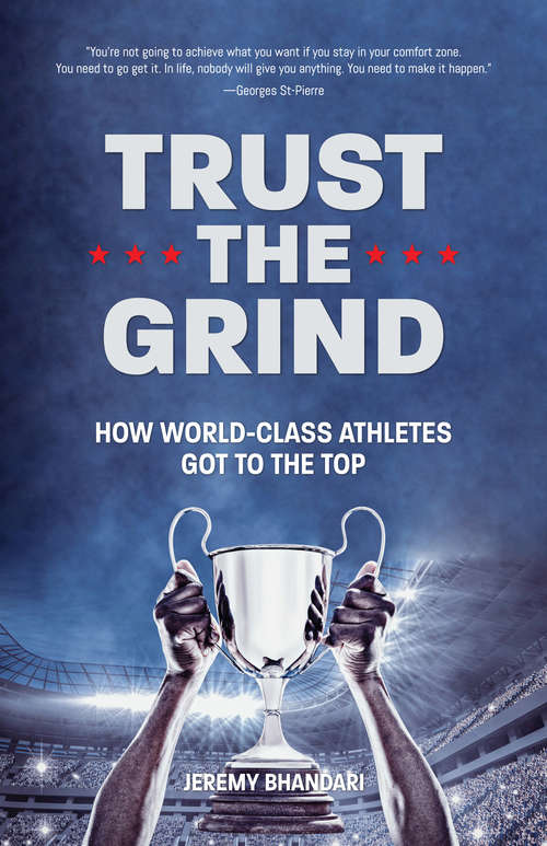 Book cover of Trust the Grind: How World-Class Athletes Got To The Top