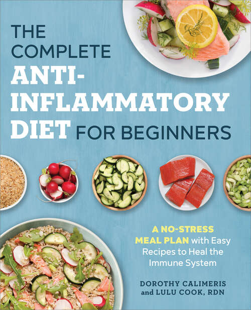 Book cover of The Complete Anti-Inflammatory Diet for Beginners: A No-Stress Meal Plan with Easy Recipes to Heal the Immune System