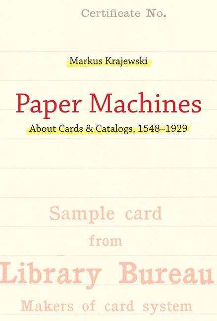 Book cover of Paper Machines: About Cards and Catalogs, 1548-1929