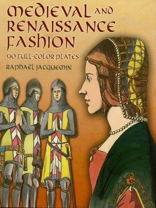 Book cover of Medieval and Renaissance Fashion: 90 Full-Color Plates (Dover Pictorial Archive Ser.)