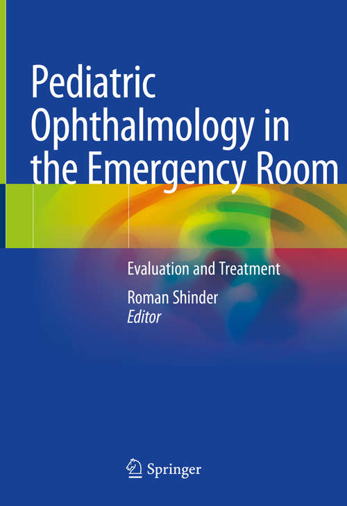 Book cover of Pediatric Ophthalmology in the Emergency Room: Evaluation and Treatment (1st ed. 2021)