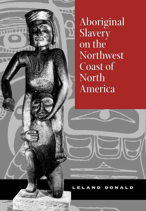 Book cover of Aboriginal Slavery on the Northwest Coast of North America