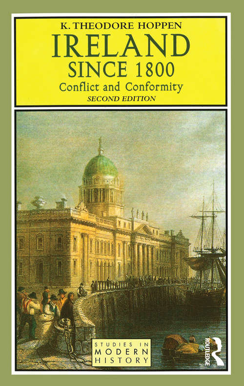 Book cover of Ireland since 1800: Conflict and Conformity (2) (Studies In Modern History)