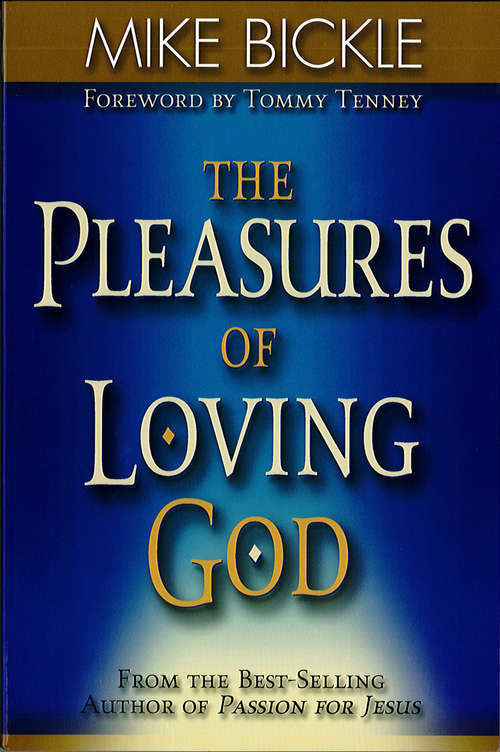 Book cover of The Pleasure of Loving God: A Call to Accept God's All-Encompassing Love for You