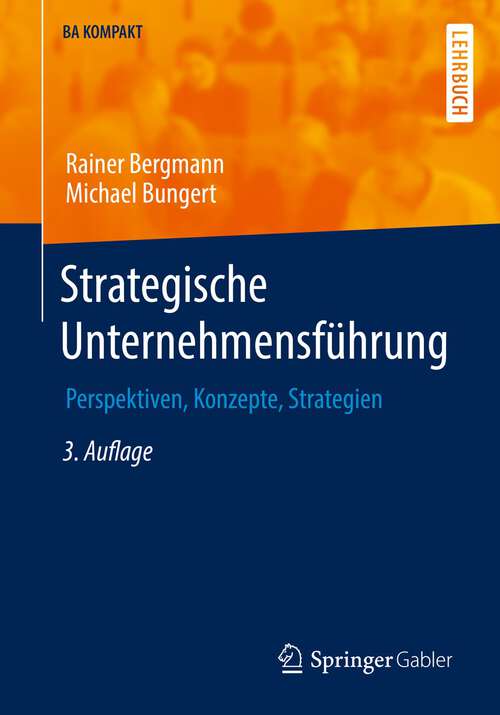 Book cover of Strategische Unternehmensführung: Perspektiven, Konzepte, Strategien (3. Aufl. 2022) (BA KOMPAKT)