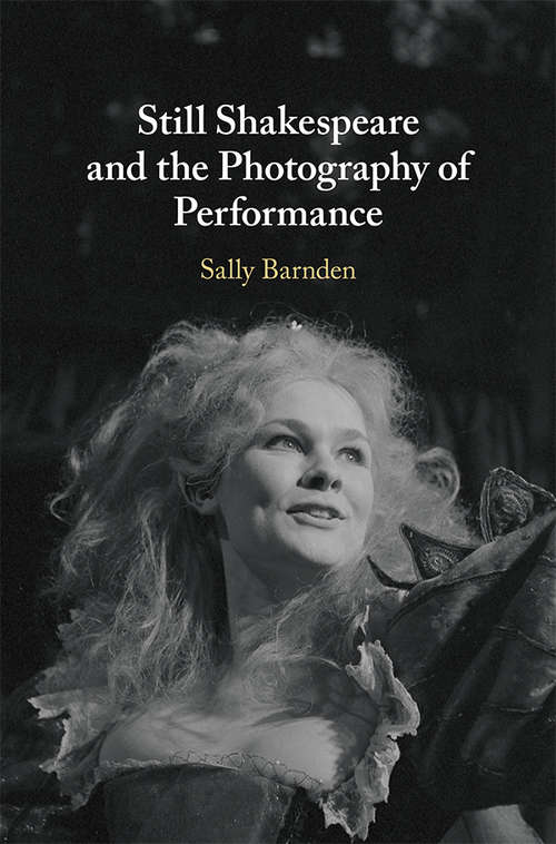 Book cover of Still Shakespeare and the Photography of Performance