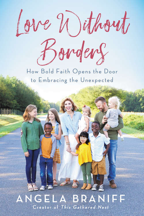 Book cover of Love Without Borders: How Bold Faith Opens the Door to Embracing the Unexpected