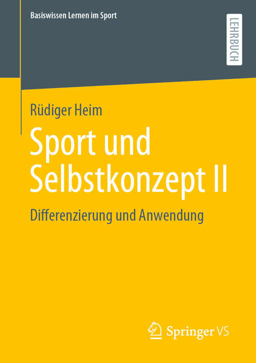 Book cover of Sport und Selbstkonzept II: Differenzierung und Anwendung (2024) (Basiswissen Lernen im Sport)
