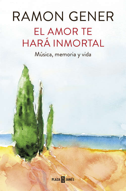 Book cover of El amor te hará inmortal: Música, memoria y vida